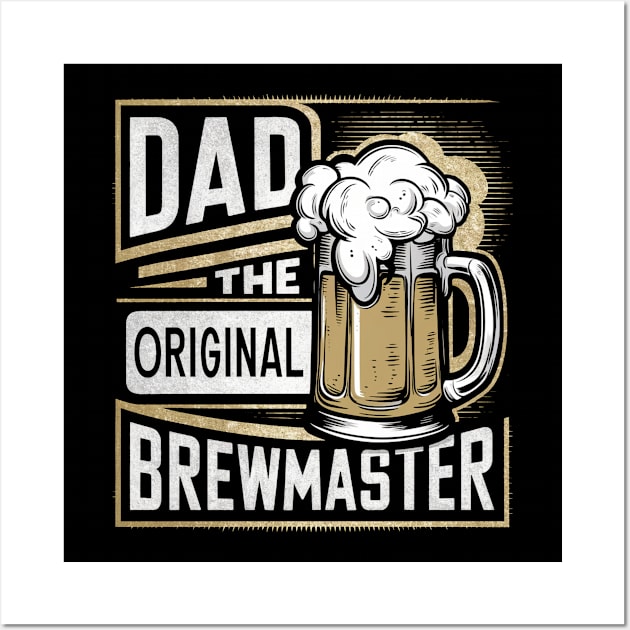 Dad The Original Brewmaster Beer Lover Wall Art by TeeShirt_Expressive